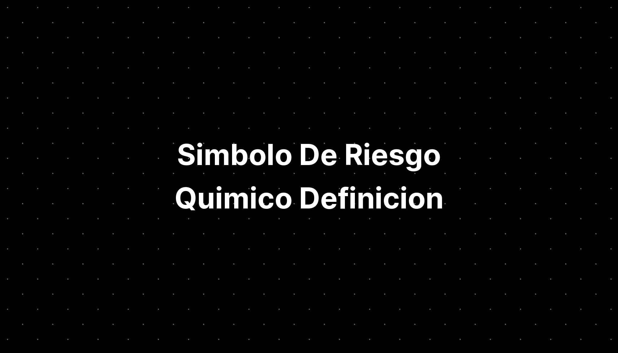 simbolo-de-riesgo-quimico-definicion-imagesee